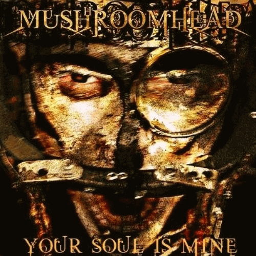 Mushroomhead : Your Soul Is Mine